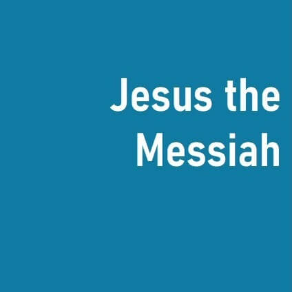 Jesus the Messiah